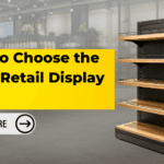 Choose the Right Retail Display Rack